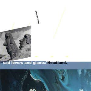 Headland, Sad Lovers & Giants